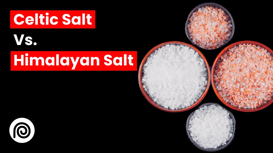 Celtic salt vs himalayan salt which one is better 